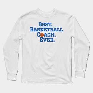 Best Basketball Coach Long Sleeve T-Shirt